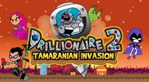 Drillionaire 2: Tamaranian Invasion